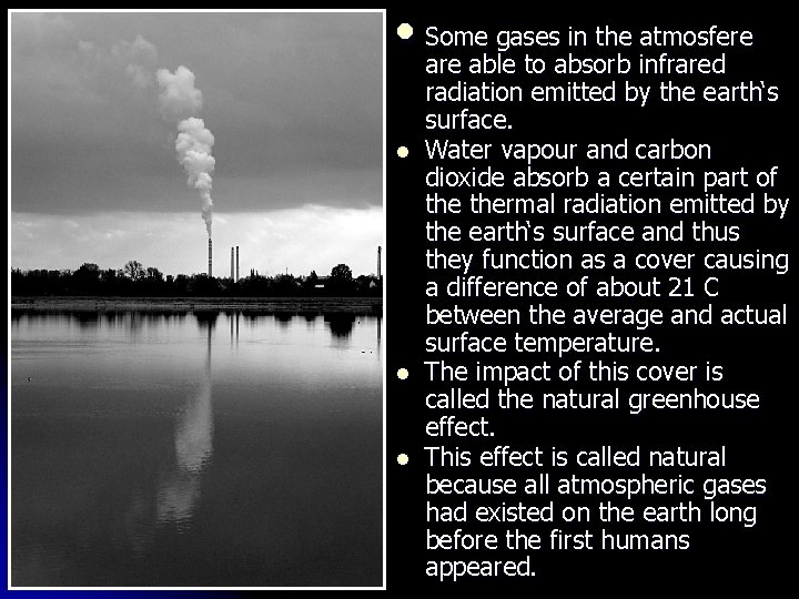  • Some gases in the atmosfere l l l are able to absorb