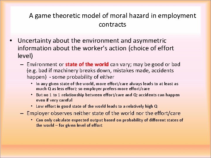A game theoretic model of moral hazard in employment contracts • Uncertainty about the
