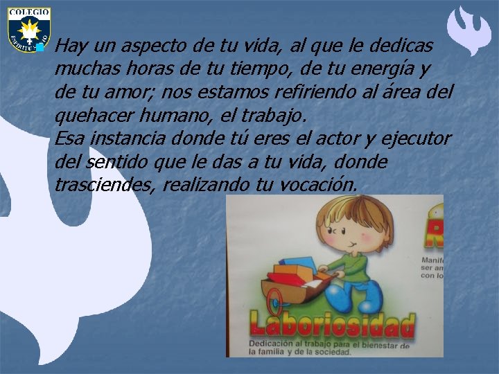 n Hay un aspecto de tu vida, al que le dedicas muchas horas de