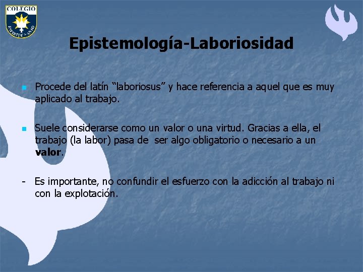 Epistemología-Laboriosidad n n Procede del latín “laboriosus” y hace referencia a aquel que es
