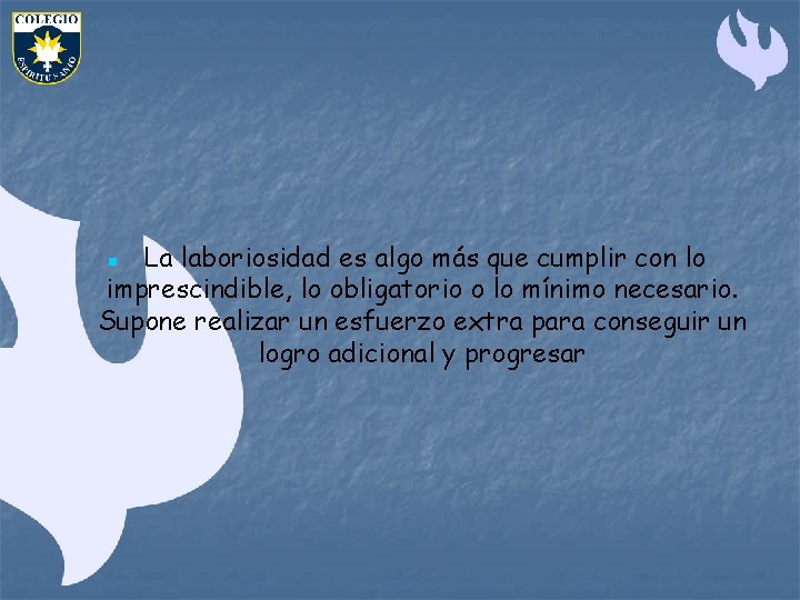 La laboriosidad es algo más que cumplir con lo imprescindible, lo obligatorio o lo