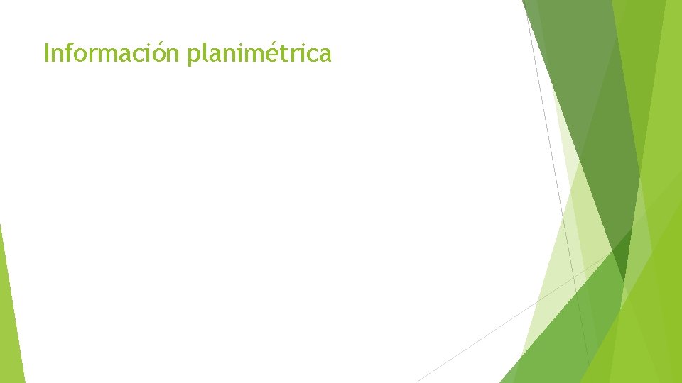 Información planimétrica 