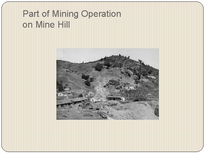 Part of Mining Operation on Mine Hill 