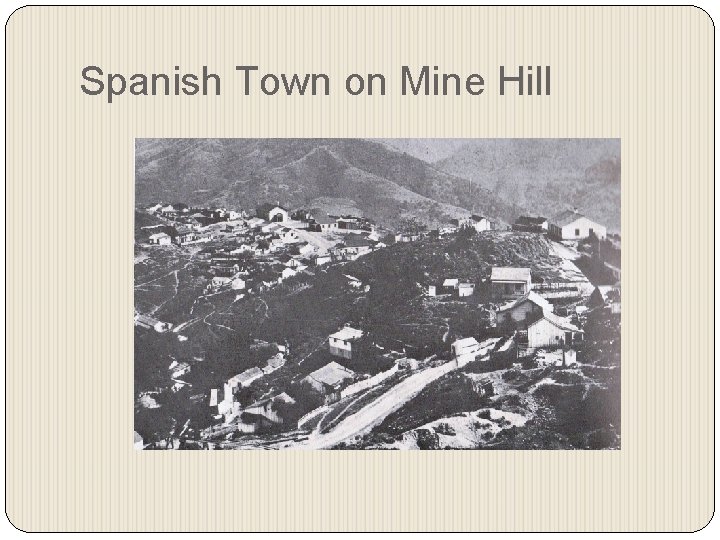 Spanish Town on Mine Hill 