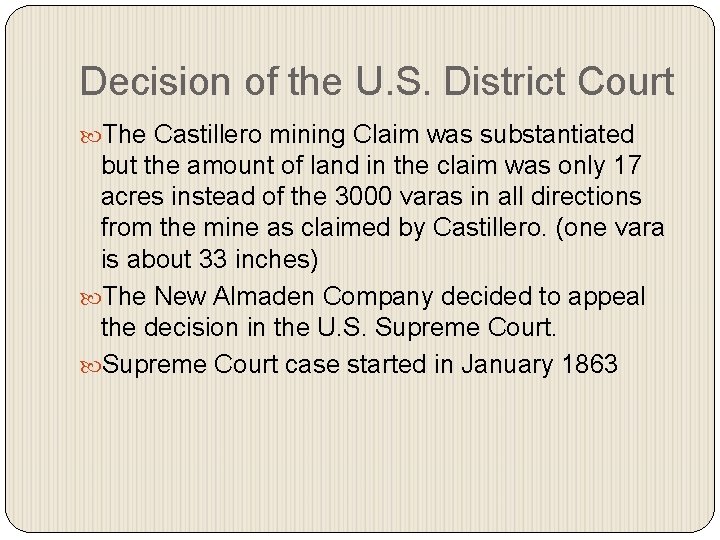 Decision of the U. S. District Court The Castillero mining Claim was substantiated but