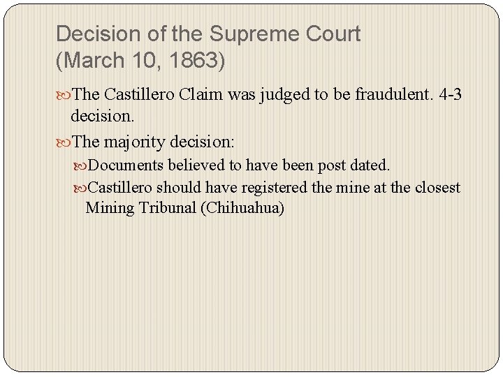 Decision of the Supreme Court (March 10, 1863) The Castillero Claim was judged to