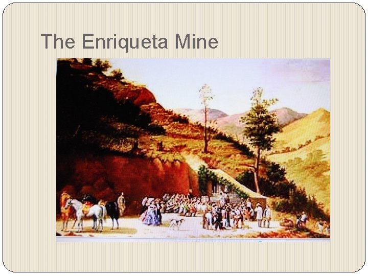 The Enriqueta Mine 