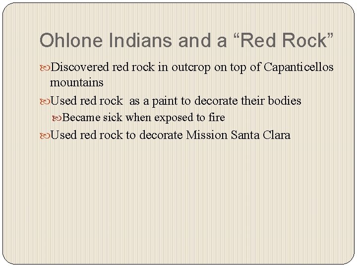 Ohlone Indians and a “Red Rock” Discovered rock in outcrop on top of Capanticellos