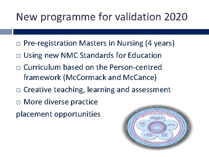New programme for validation 2020 Pre-registration Masters in Nursing (4 years) Using new NMC