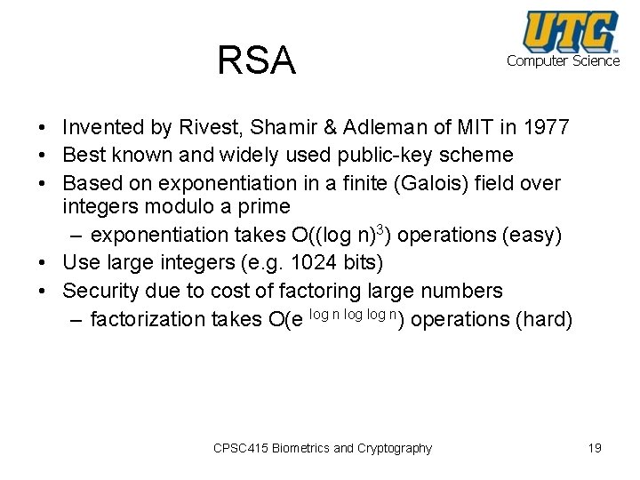 RSA Computer Science • Invented by Rivest, Shamir & Adleman of MIT in 1977