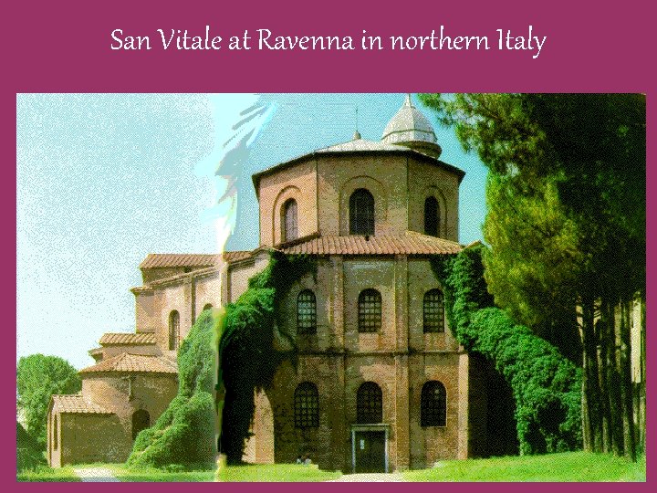 San Vitale at Ravenna in northern Italy 