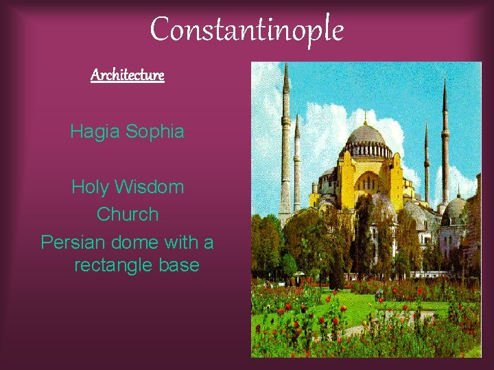 Constantinople Architecture Hagia Sophia Holy Wisdom Church Persian dome with a rectangle base Constantinople Architecture Hagia Sophia Holy Wisdom Church Persian dome with a rectangle base