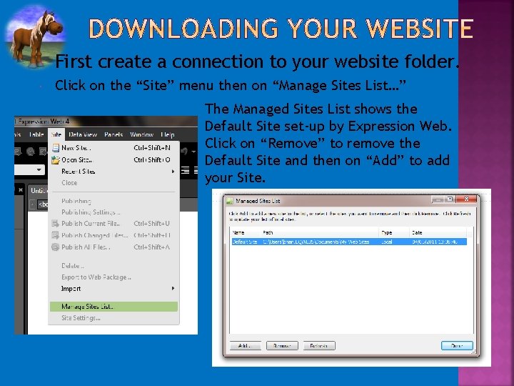  First create a connection to your website folder. Click on the “Site” menu