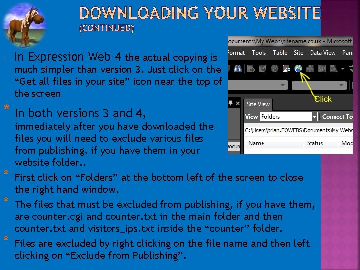  In Expression Web 4 the actual copying is much simpler than version 3.