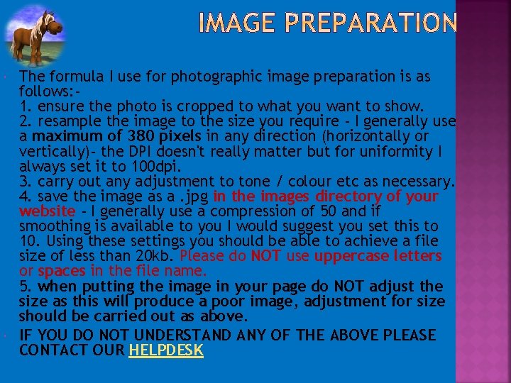  The formula I use for photographic image preparation is as follows: 1. ensure