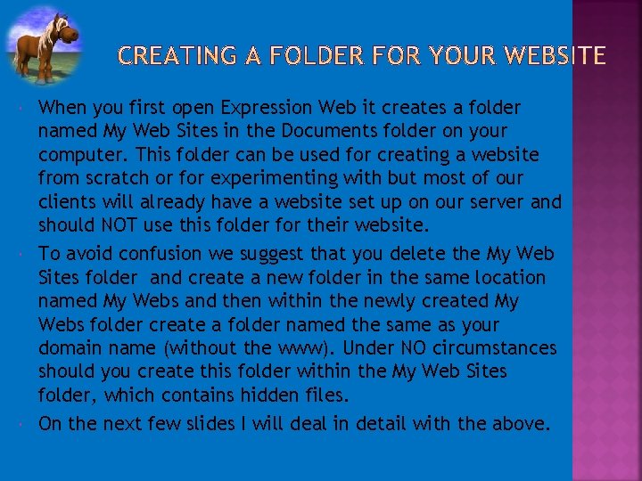  When you first open Expression Web it creates a folder named My Web