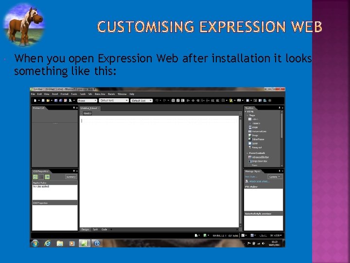  When you open Expression Web after installation it looks something like this: 