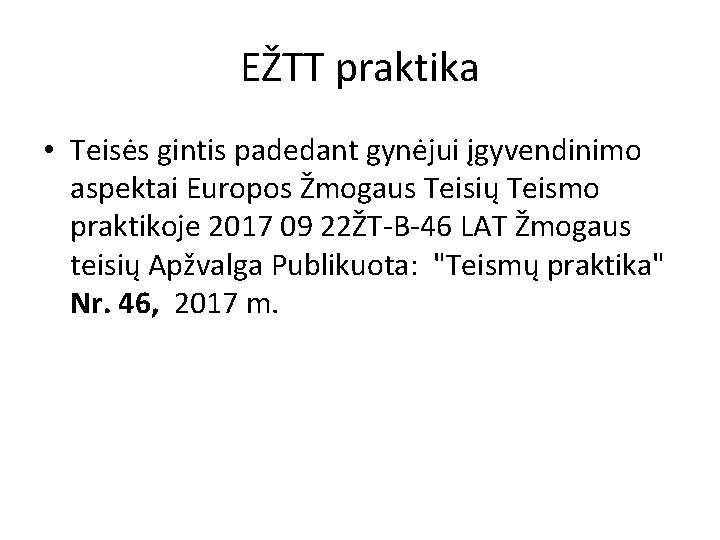 EŽTT praktika • Teisės gintis padedant gynėjui įgyvendinimo aspektai Europos Žmogaus Teisių Teismo praktikoje