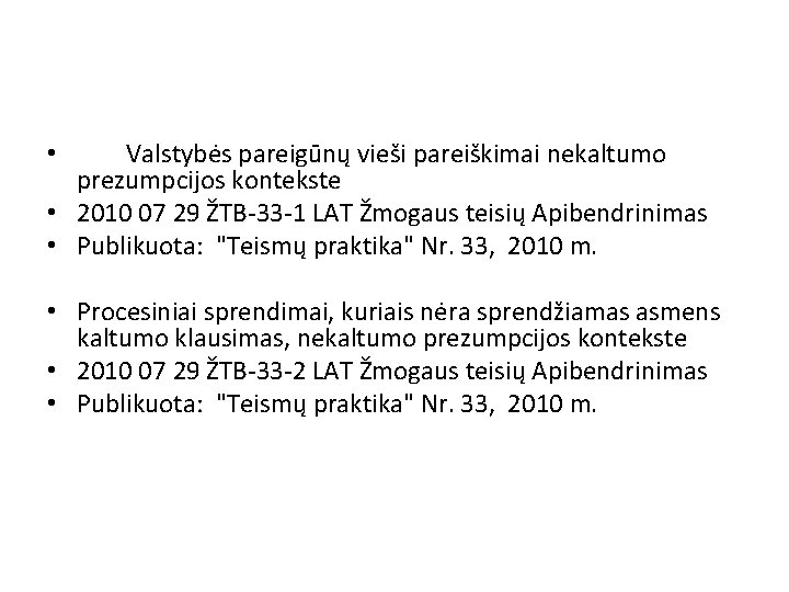 Valstybės pareigūnų vieši pareiškimai nekaltumo prezumpcijos kontekste • 2010 07 29 ŽTB-33 -1 LAT