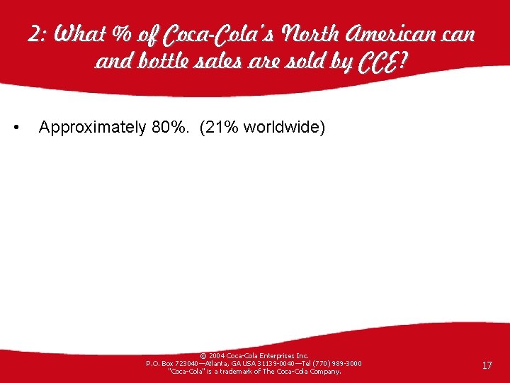 2: What % of Coca-Cola’s North American and bottle sales are sold by CCE?