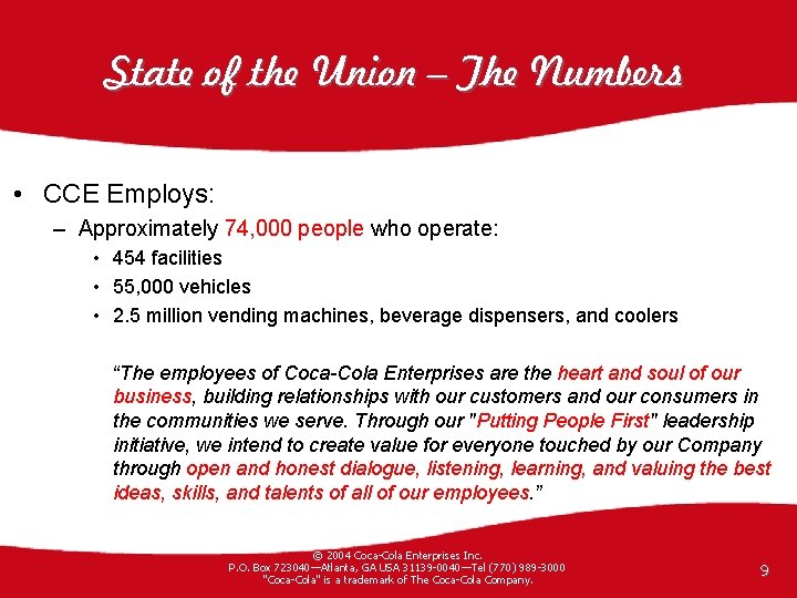 State of the Union – The Numbers • CCE Employs: – Approximately 74, 000