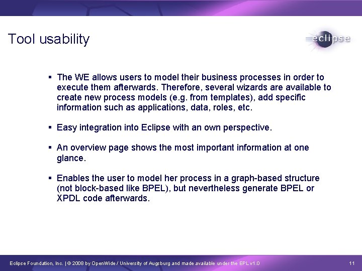 Tool usability The WE allows users to model their business processes in order to