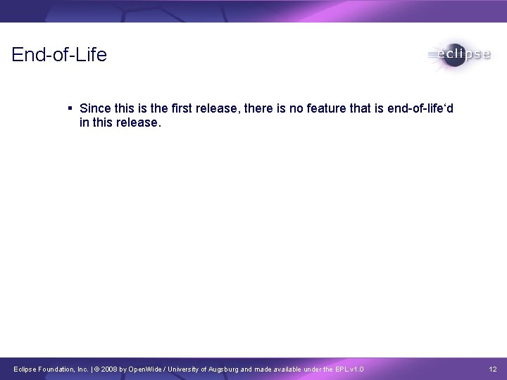 End-of-Life Since this is the first release, there is no feature that is end-of-life‘d