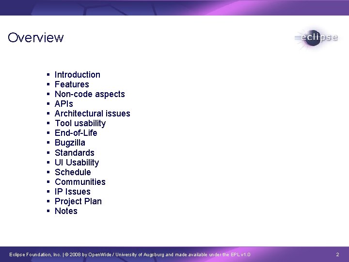 Overview Introduction Features Non-code aspects APIs Architectural issues Tool usability End-of-Life Bugzilla Standards UI