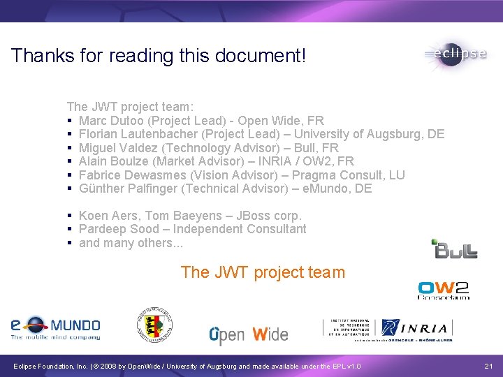 Thanks for reading this document! The JWT project team: Marc Dutoo (Project Lead) -