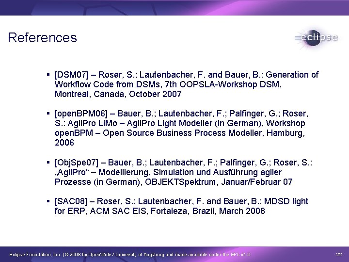 References [DSM 07] – Roser, S. ; Lautenbacher, F. and Bauer, B. : Generation