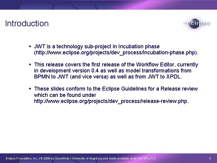 Introduction JWT is a technology sub-project in Incubation phase (http: //www. eclipse. org/projects/dev_process/incubation-phase. php).