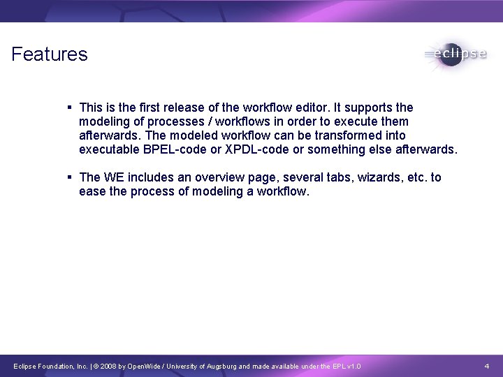 Features This is the first release of the workflow editor. It supports the modeling