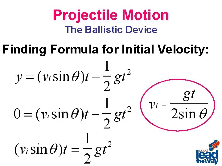 Projectile Motion The Ballistic Device Finding Formula for Initial Velocity: 