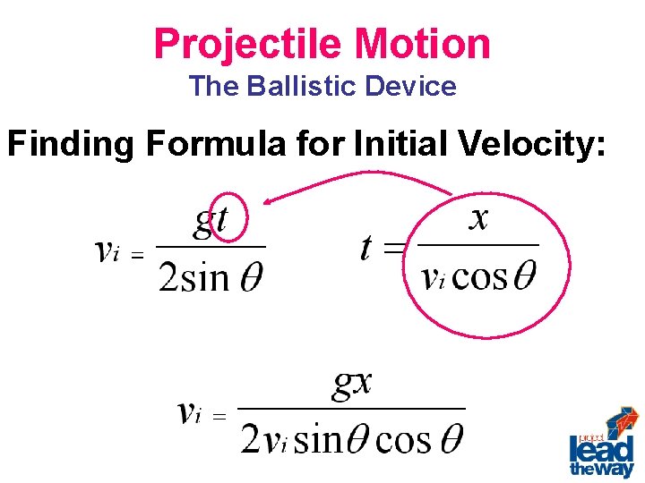 Projectile Motion The Ballistic Device Finding Formula for Initial Velocity: 