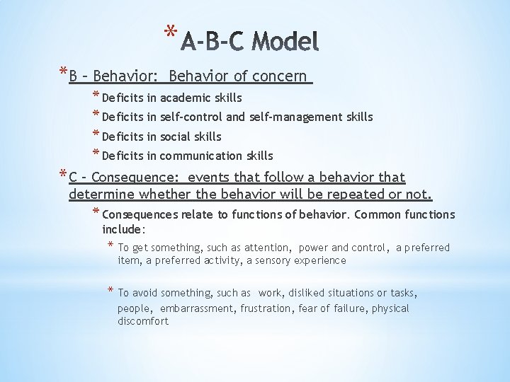 * *B – Behavior: Behavior of concern * Deficits in academic skills * Deficits