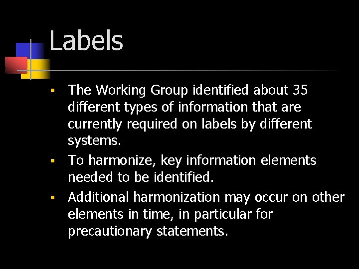 Labels The Working Group identified about 35 different types of information that are currently