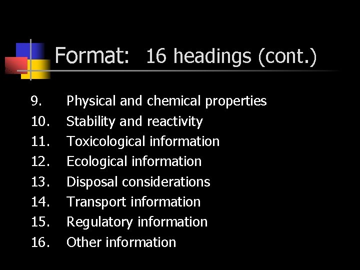 Format: 16 headings (cont. ) 9. 10. 11. 12. 13. 14. 15. 16. Physical