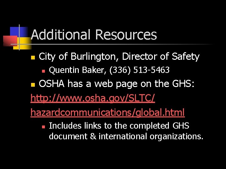 Additional Resources n City of Burlington, Director of Safety n Quentin Baker, (336) 513