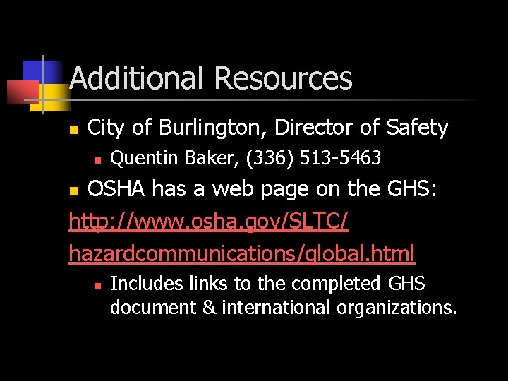 Additional Resources n City of Burlington, Director of Safety n Quentin Baker, (336) 513 Additional Resources n City of Burlington, Director of Safety n Quentin Baker, (336) 513