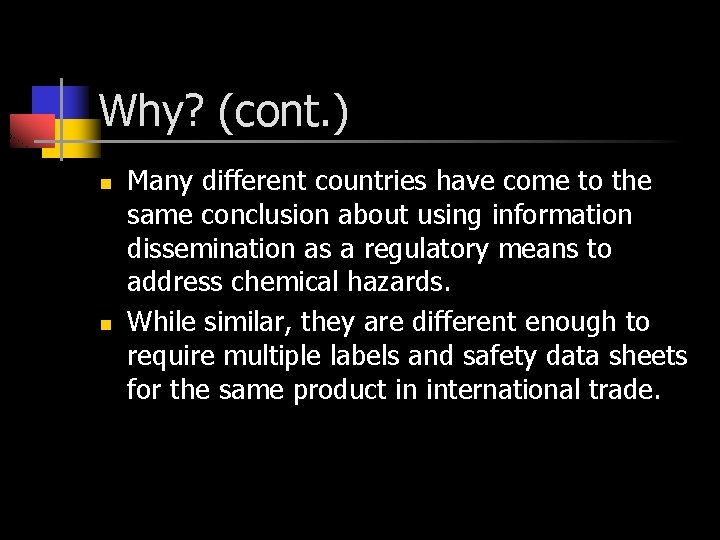 Why? (cont. ) n n Many different countries have come to the same conclusion Why? (cont. ) n n Many different countries have come to the same conclusion