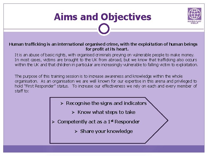 Aims and Objectives Human trafficking is an international organised crime, with the exploitation of