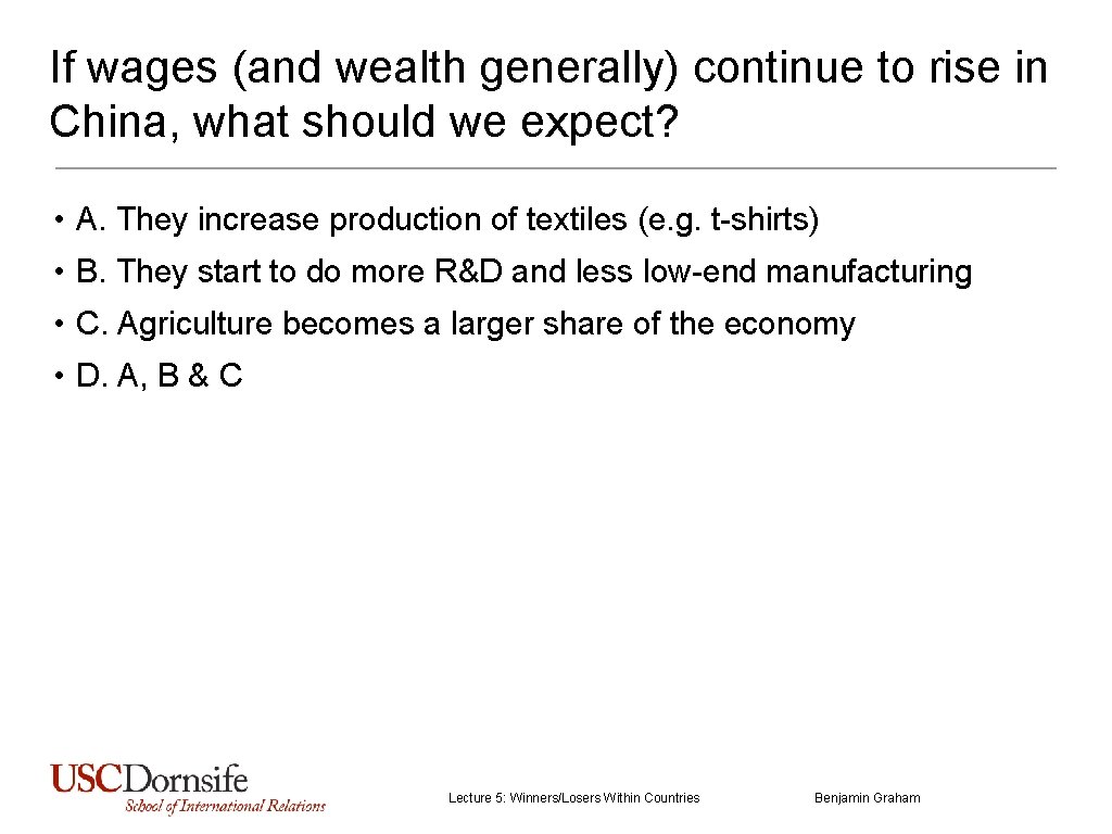 If wages (and wealth generally) continue to rise in China, what should we expect?