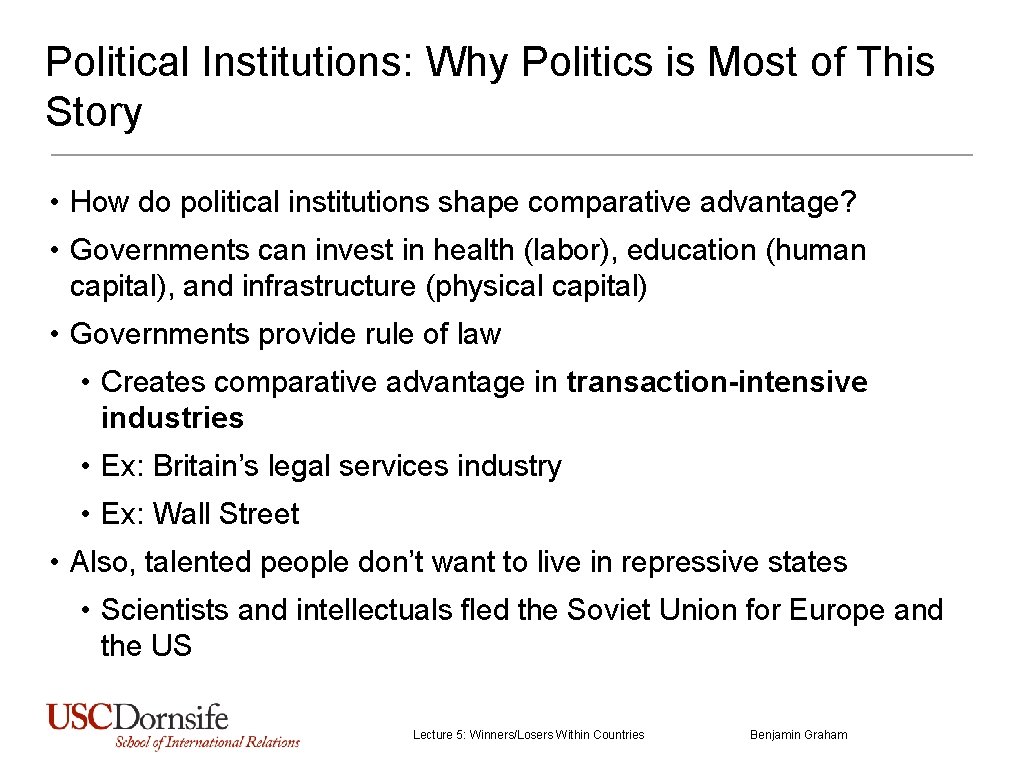 Political Institutions: Why Politics is Most of This Story • How do political institutions