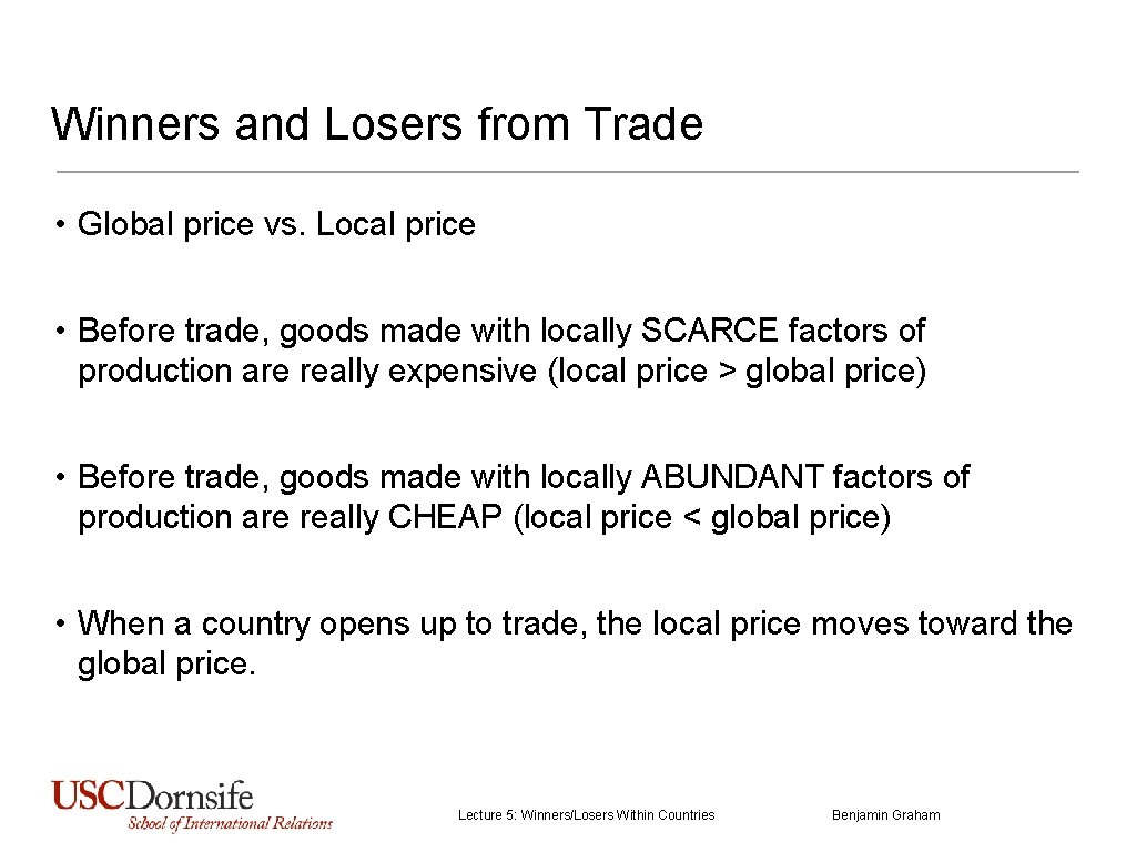 Winners and Losers from Trade • Global price vs. Local price • Before trade,