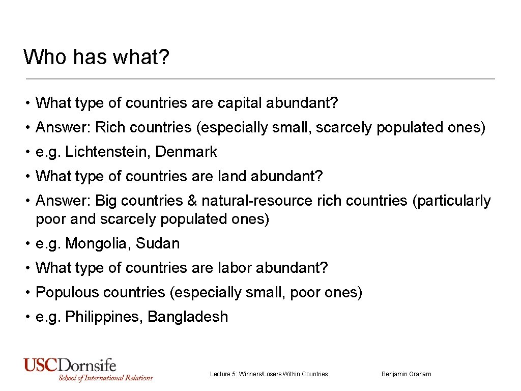 Who has what? • What type of countries are capital abundant? • Answer: Rich