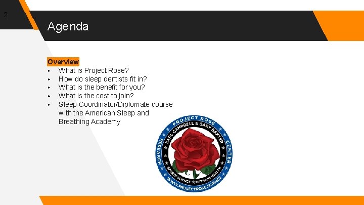 2 Agenda Overview ▸ What is Project Rose? ▸ How do sleep dentists fit