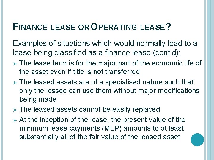 FINANCE LEASE OR OPERATING LEASE? Examples of situations which would normally lead to a