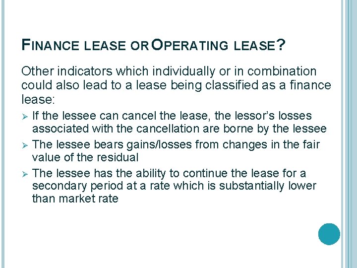 FINANCE LEASE OR OPERATING LEASE? Other indicators which individually or in combination could also