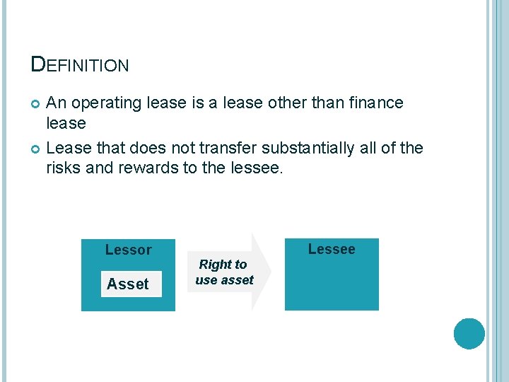 DEFINITION An operating lease is a lease other than finance lease Lease that does