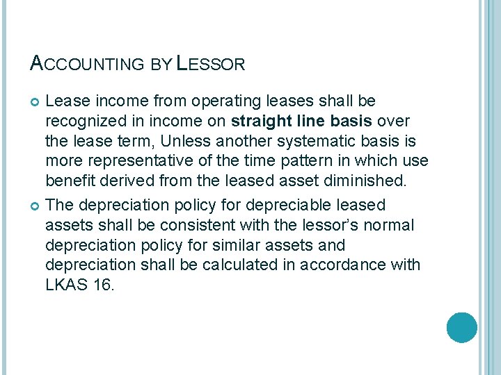 ACCOUNTING BY LESSOR Lease income from operating leases shall be recognized in income on